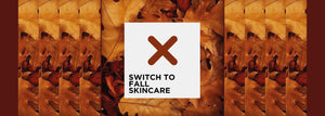 How to Switch to a Fall Skincare Routine